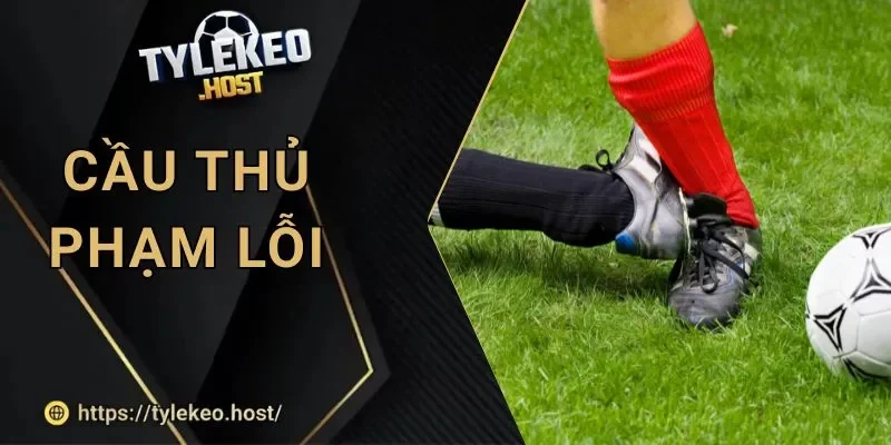 Tỷ Lệ Kèo: Hướng Dẫn Cược Kèo Cầu Thủ Bị Phạm Lỗi Nhiều Nhất