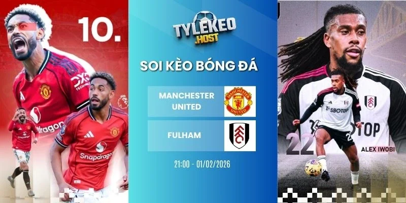 Soi tỷ lệ kèo nhà cái MU vs Fulham