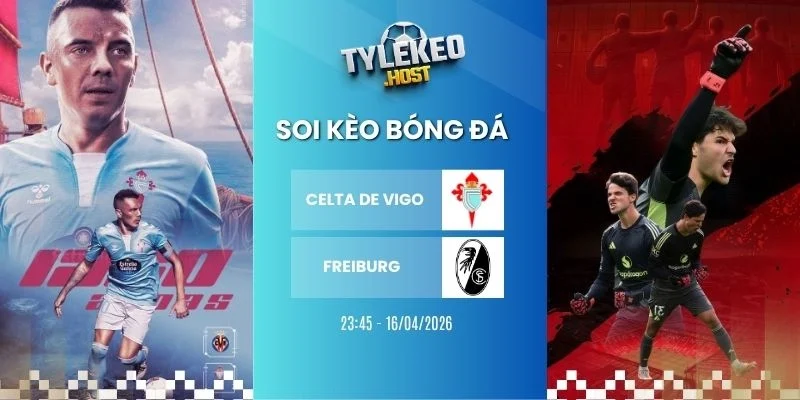 tỷ lệ kèo nhà cái Celta de Vigo vs Freiburg - C2, 16/04/2026